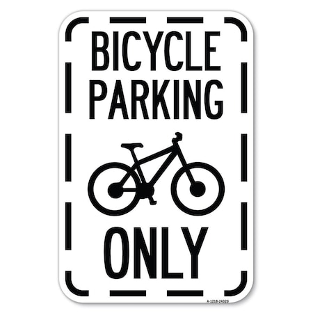 Signmission Bicycle Parking Only With Graphic Heavy-Gauge Aluminum Sign, 12" x 18", A-1218-24320 A-1218-24320